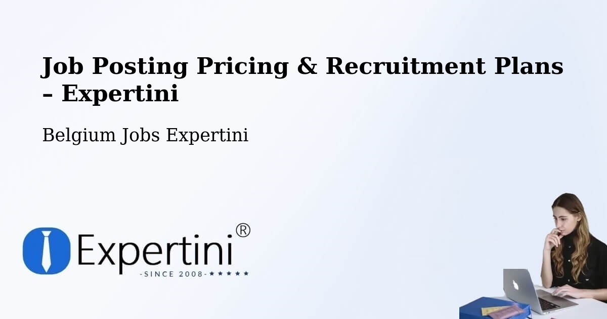 Job Posting Pricing & Recruitment Plans – Kaprijke - Kaprijke, Belgium Jobs Expertini